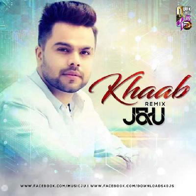 Khaab (Akhil) - J&U (Remix)